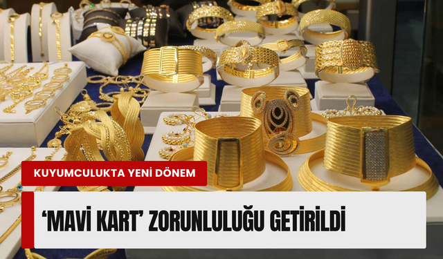 İzmir kuyumculuğunda 'Mavi Kart' dönemi!