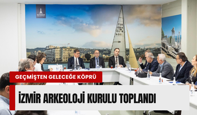 İzmir’in 8 bin 500 yıllık hazinesi masaya yatırıldı