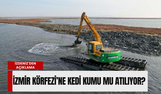 İzmir Körfezi'ne kedi kumu mu atılıyor? İZDENİZ'den açıklama