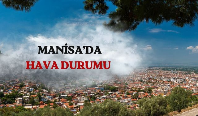 Manisa’da 17 Nisan mesaisi yağmurla başlıyor