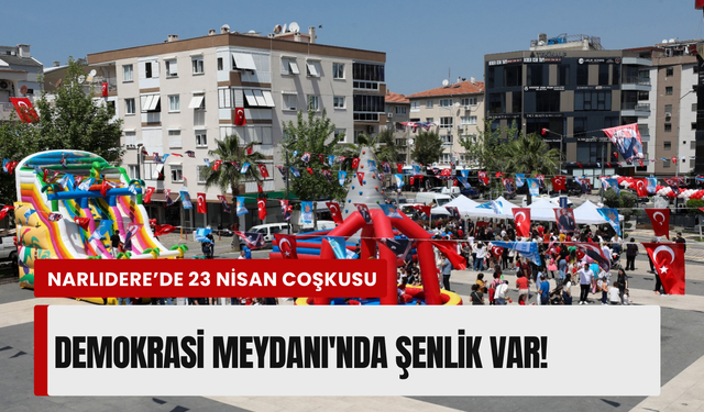 Narlıdere'de 23 Nisan programı belli oldu: Hangi etkinlikler var?