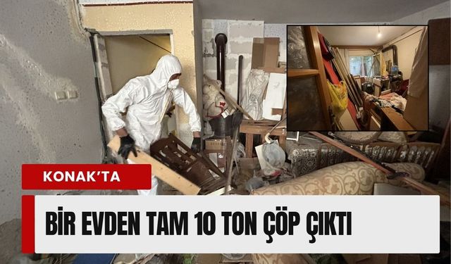 Konak’ta çöp ev boşaltıldı mahalle nefes aldı