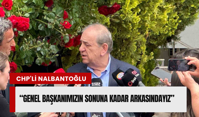 CHP'li Nalbantoğlu'ndan Kemal Kılıçdaroğlu'na destek!