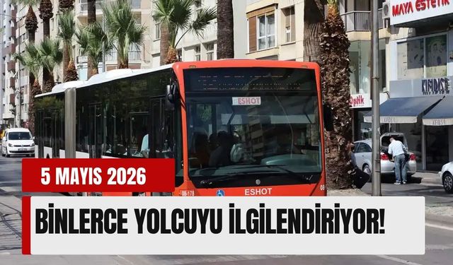 5 Mayıs 2026 ESHOT duyuruları: Birçok hatta güzergah değişikliği