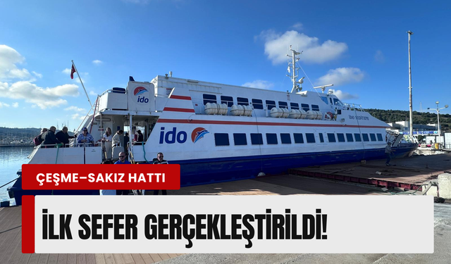 İDO’nun Çeşme–Sakız hattı ilk seferini gerçekleştirdi