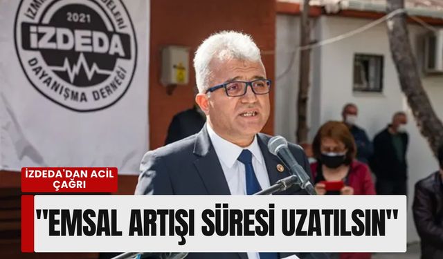 İZDEDA'dan acil çağrı: 'Emsal artışı süresi uzatılsın'