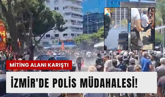 İzmir’de CHP mitingi öncesi gerginlik! Polis TOMA ile müdahale etti