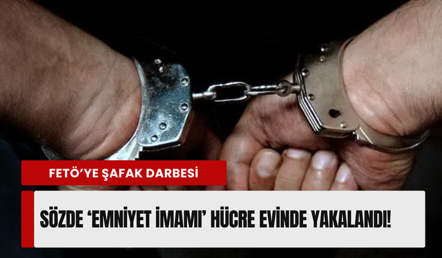 İzmir’de nefes kesen takip: FETÖ’nün sözde imamı böyle yakalandı!