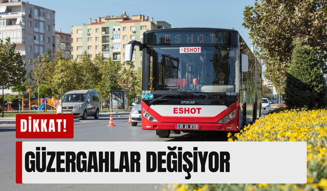 İzmir'de otobüs güzergahları değişiyor