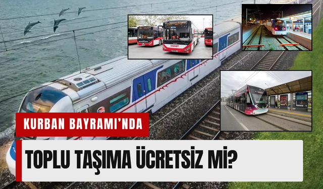 Kurban Bayramı’nda İzmir’de toplu taşıma ücretsiz mi?
