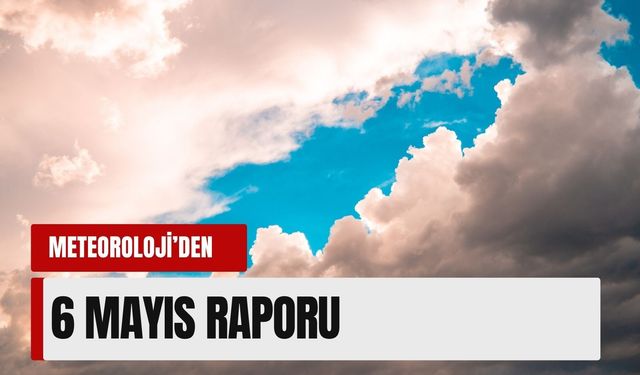 Meteoroloji’den 6 Mayıs raporu: İzmir’de hava durumu nasıl olacak?