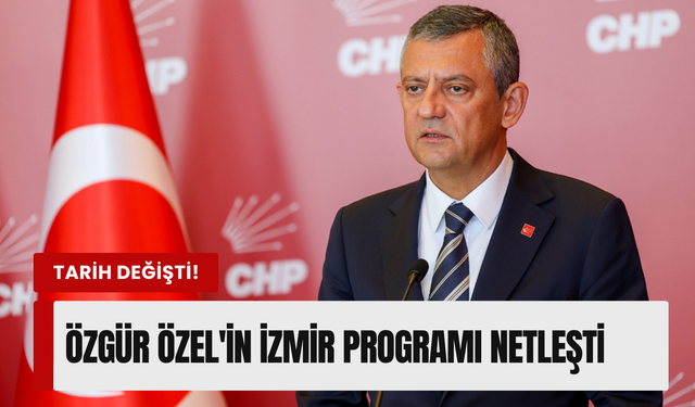 Özgür Özel’in İzmir programı öne çekildi