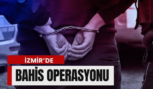 Bahis soruşturması İzmir'e uzandı: 150 milyon TL'lik hesap hareketi tespit edildi 19 kişi gözaltında
