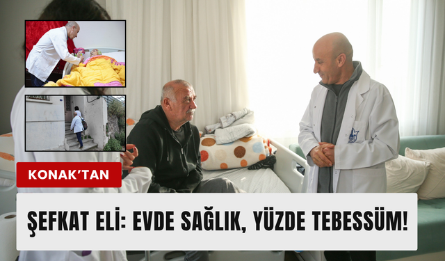 Konak Belediyesi’nden evde sağlık ve bakım desteği