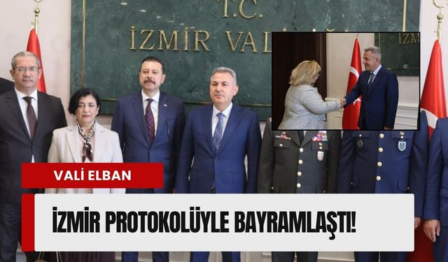 Vali Elban İzmir protokolüyle bayramlaştı