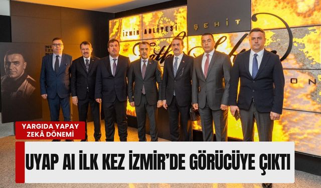 Yargıda yapay zekâ dönemi: 'UYAP AI' ilk kez İzmir’de görücüye çıktı