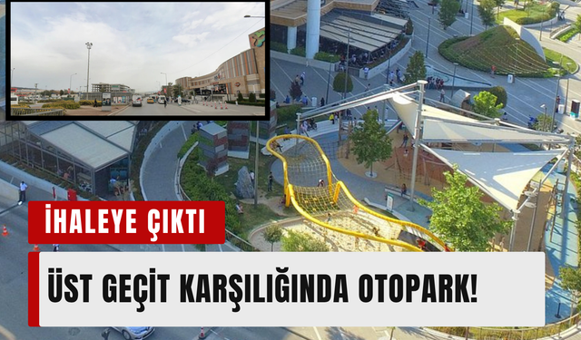 Büyükşehir’den ezber bozan takas: Üst geçit karşılığında otopark!