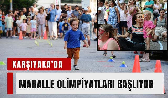 Karşıyaka’da Sokak Senin Mahalle Olimpiyatları başlıyor