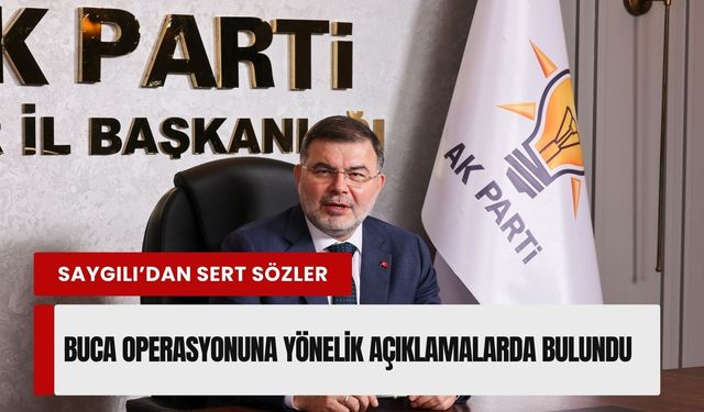 AK Partili Saygılı’dan CHP’ye sert ‘Buca’ değerlendirmesi!