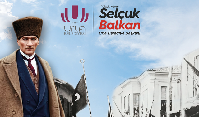 Urla Belediye Başkanı Selçuk Balkan'dan '30 Haziran' mesajı