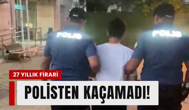 27 yıl cezası vardı, Karşıyaka'da yakalandı!