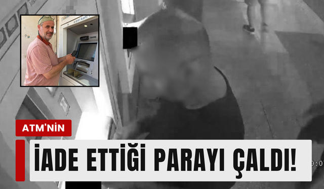 İzmir'de fırsatçılık kamerada: ATM’nin iade ettiği parayı kaptığı gibi uzaklaştı!