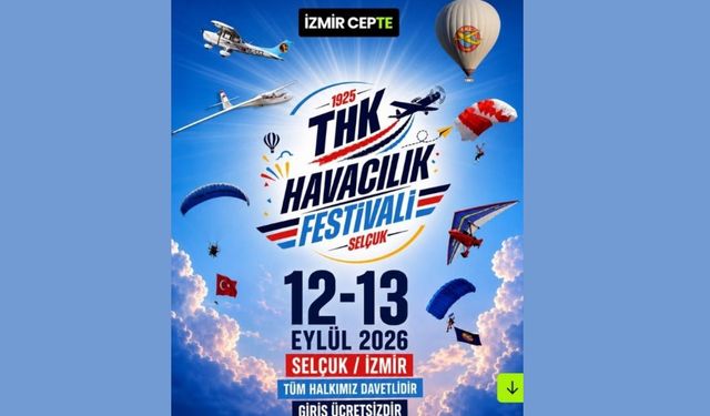 Gökyüzü sevdalıları Selçuk’ta buluşuyor: THK Havacılık Festivali geliyor