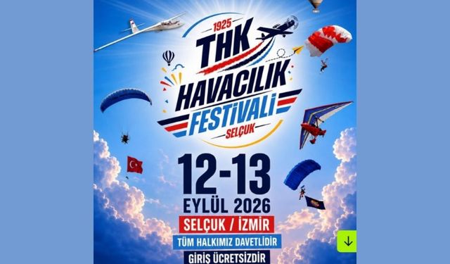 Gökyüzü sevdalıları Selçuk’ta buluşuyor: THK Havacılık Festivali geliyor