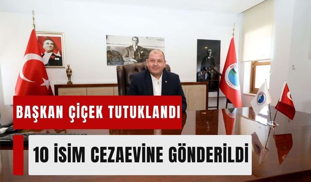 Menderes Belediye Başkanı İlkay Çiçek tutuklandı: 10 isim cezaevine gönderildi
