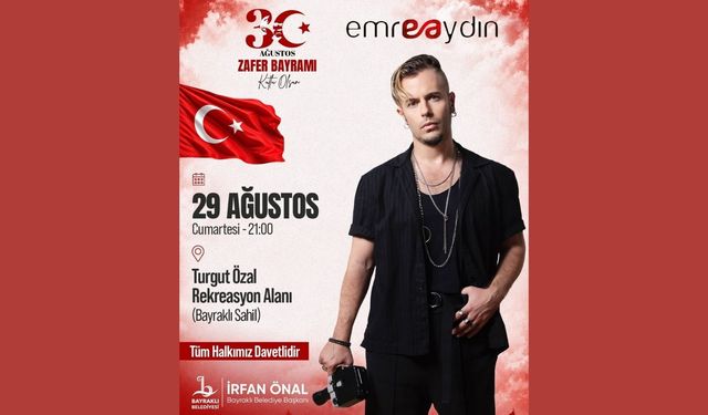 Bayraklı’da 30 Ağustos coşkusu Emre Aydın’la yaşanacak