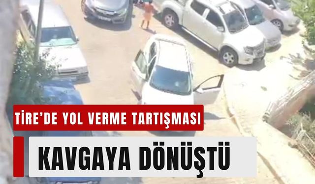 Tire’de ‘yol verme’ kavgası kamerada: 540 bin TL ceza