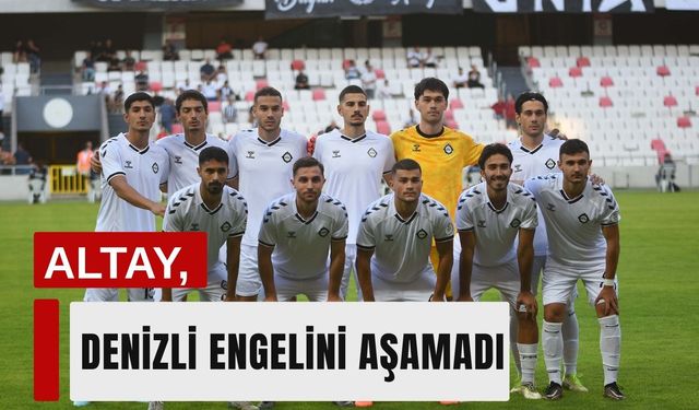 Altay, Denizli engelini aşamadı