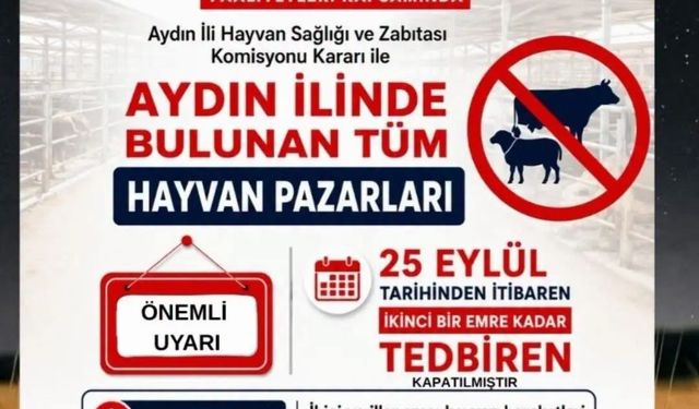 Aydın’da hayvan pazarları kapatıldı