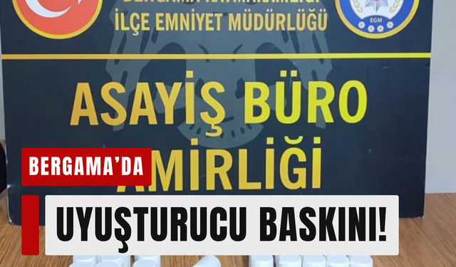Bergama’da 1.558 hap ele geçirildi!