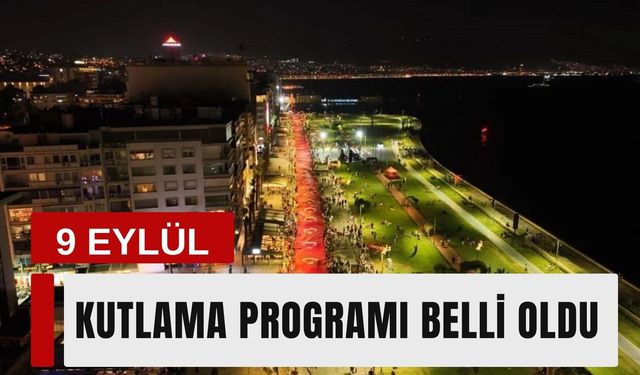 İzmir 9 Eylül coşkusuna hazır: 104. yıl kutlama programı belli oldu