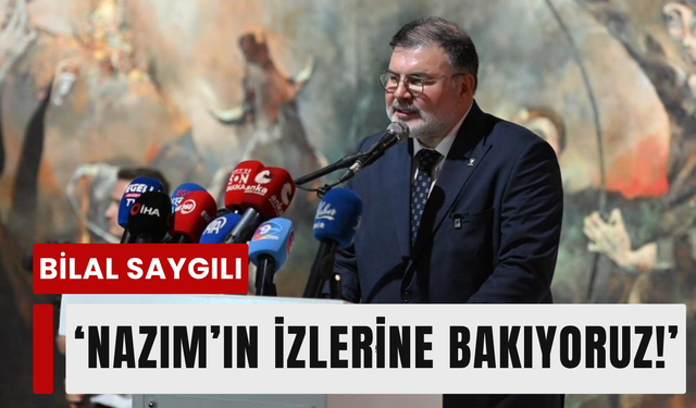 Bilal Saygılı: 'Nazım’ın izlerine bakıyoruz!'