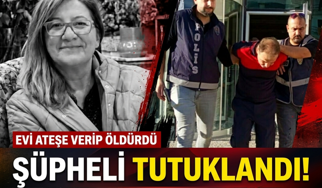 Seferihisar’da yangın: Eski sevgili tutuklandı!