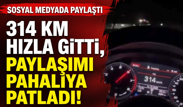 314 kilometre hızla gitti, görüntüleri başına iş açtı!