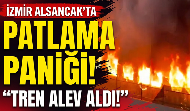 Alsancak’ta patlama paniği! Tren alev aldı!