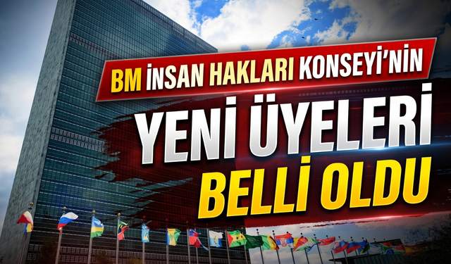 BM İnsan Hakları Konseyi’nin yeni üyeleri belli oldu!