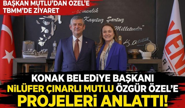 Nilüfer Çınarlı Mutlu’dan Özgür Özel’e TBMM ziyareti
