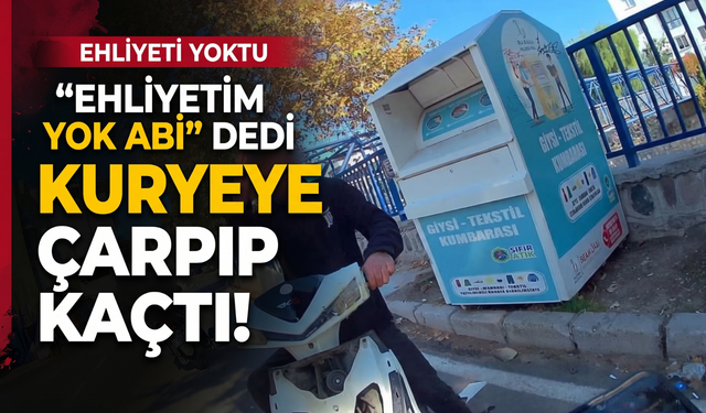 'Ehliyetim yok abi' dedi, kuryeye çarpıp kaçtı!