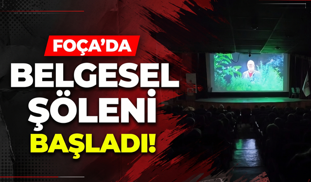 Foça’da belgesel şöleni başladı!