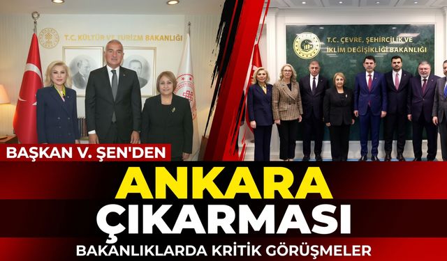 Menderes Belediye Başkan Vekili Şen’den Ankara’da 3 bakanla görüşme