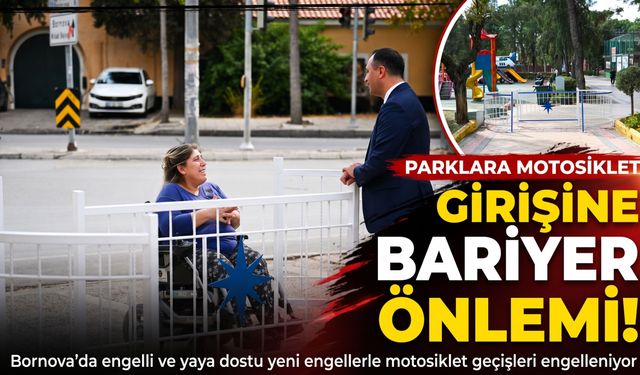 Bornova’da parklara motosiklet girişine bariyer önlemi
