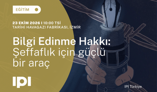 İzmir’de gazetecilere  'Bilgi Edinme Hakkı Eğitimi'