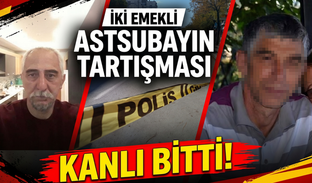 İki emekli astsubayın tartışması kanlı bitti!