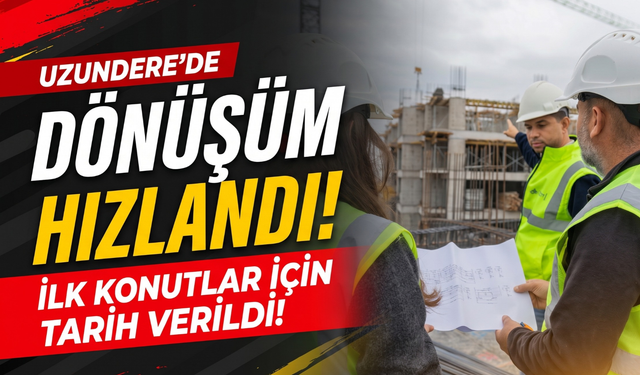 Uzundere’de dönüşüm hızlandı! İlk konutlar için tarih verildi!
