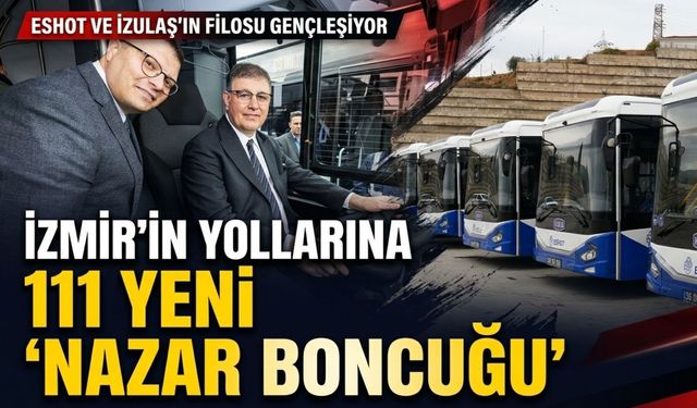 İzmir’in yollarına 111 yeni 'Nazar Boncuğu'