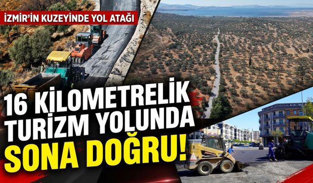 İzmir’in kuzeyinde yol seferberliği